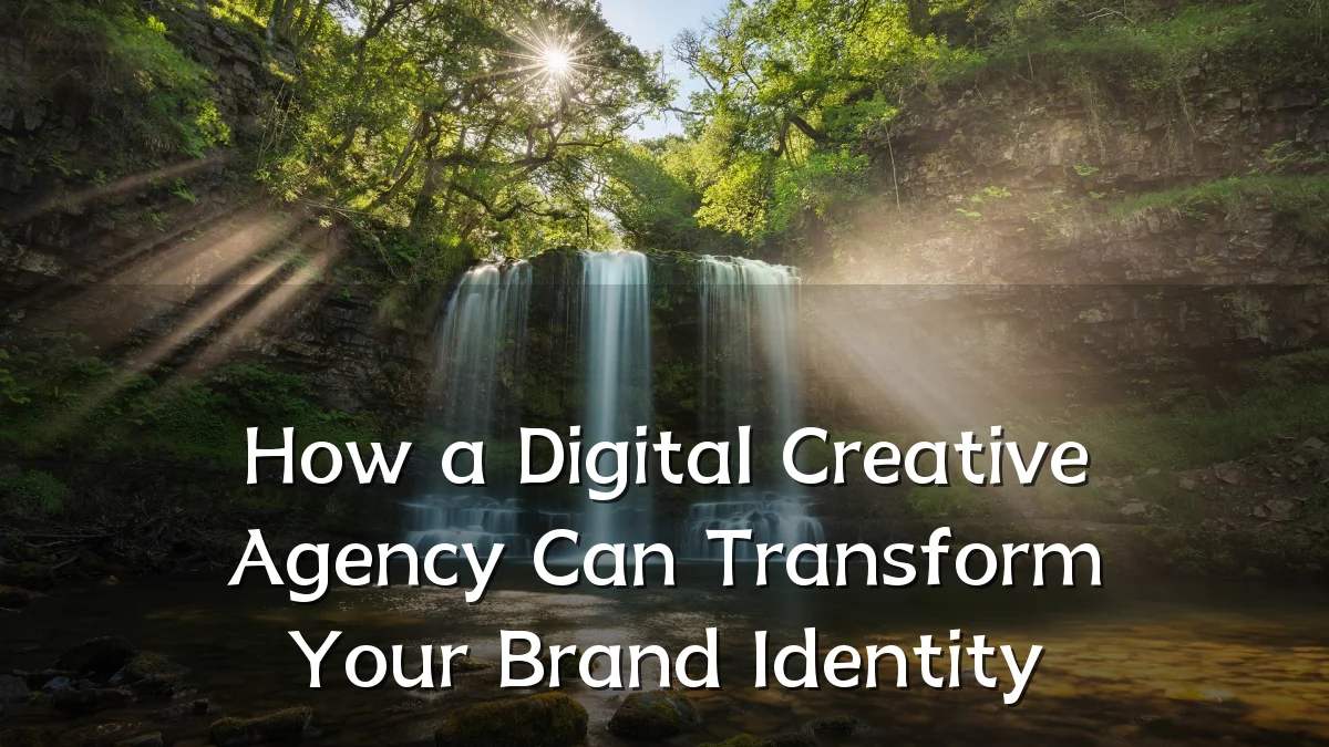 How a Digital Creative Agency Can Transform Your Brand Identity