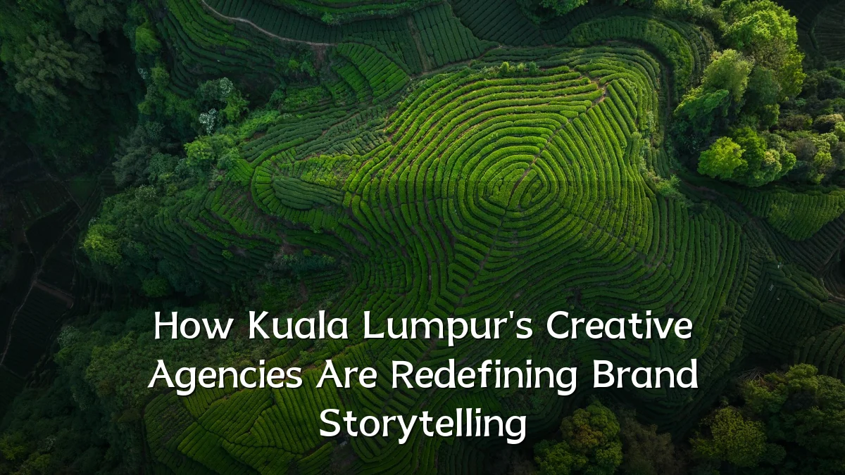 How Kuala Lumpur's Creative Agencies Are Redefining Brand Storytelling