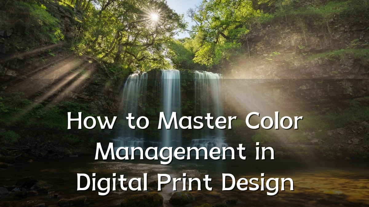 How to Master Color Management in Digital Print Design