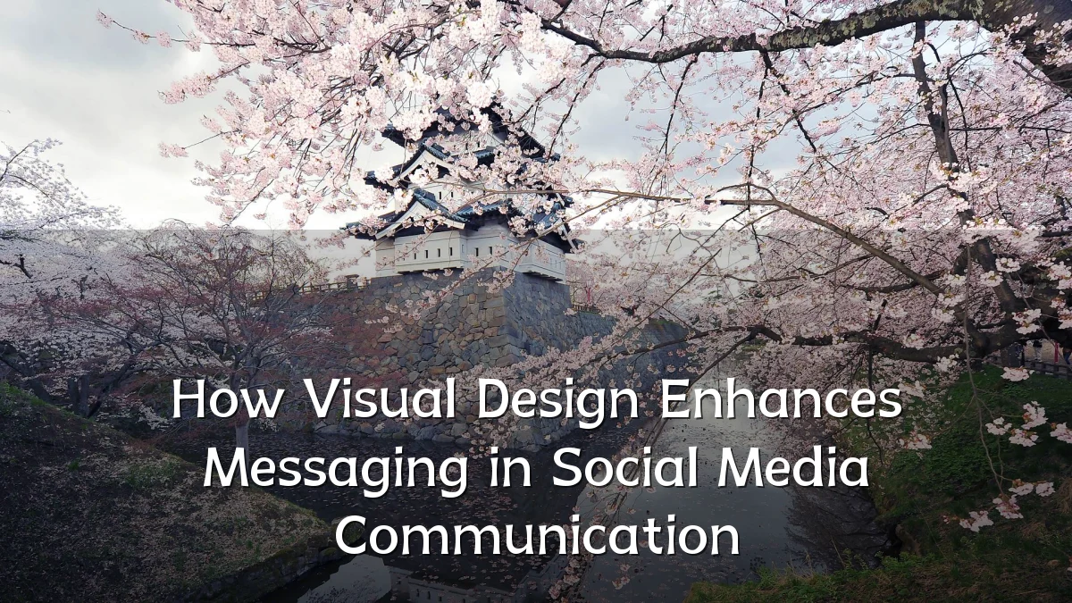How Visual Design Enhances Messaging in Social Media Communication