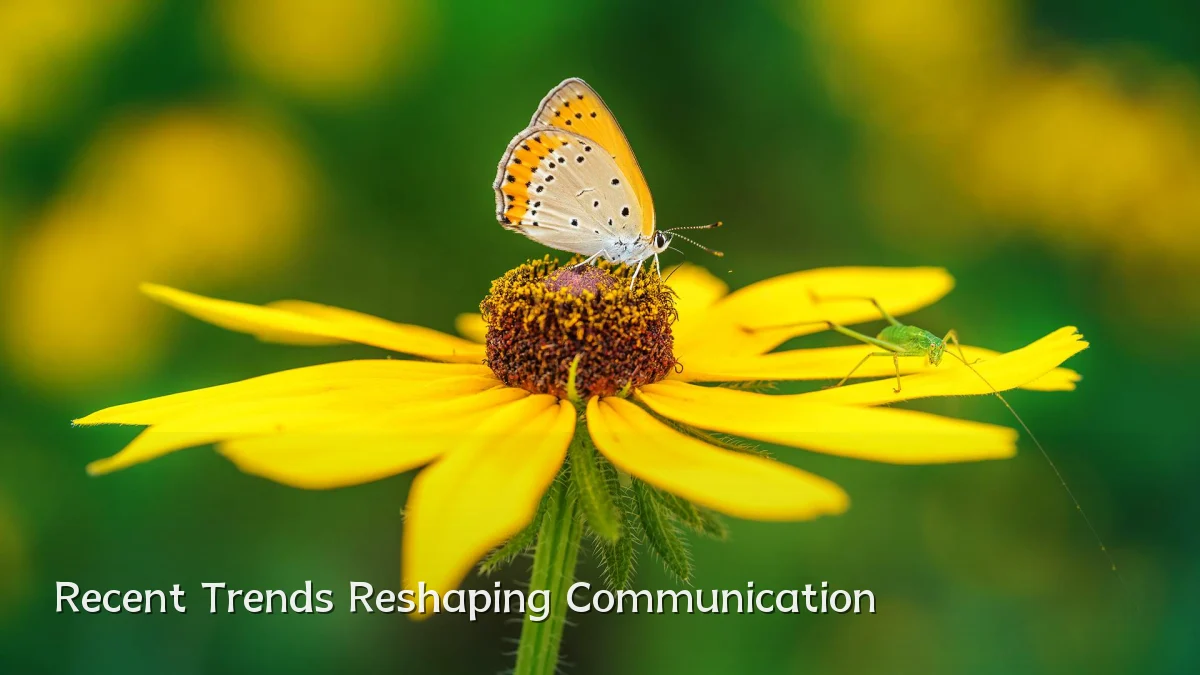 Recent Trends Reshaping Communication