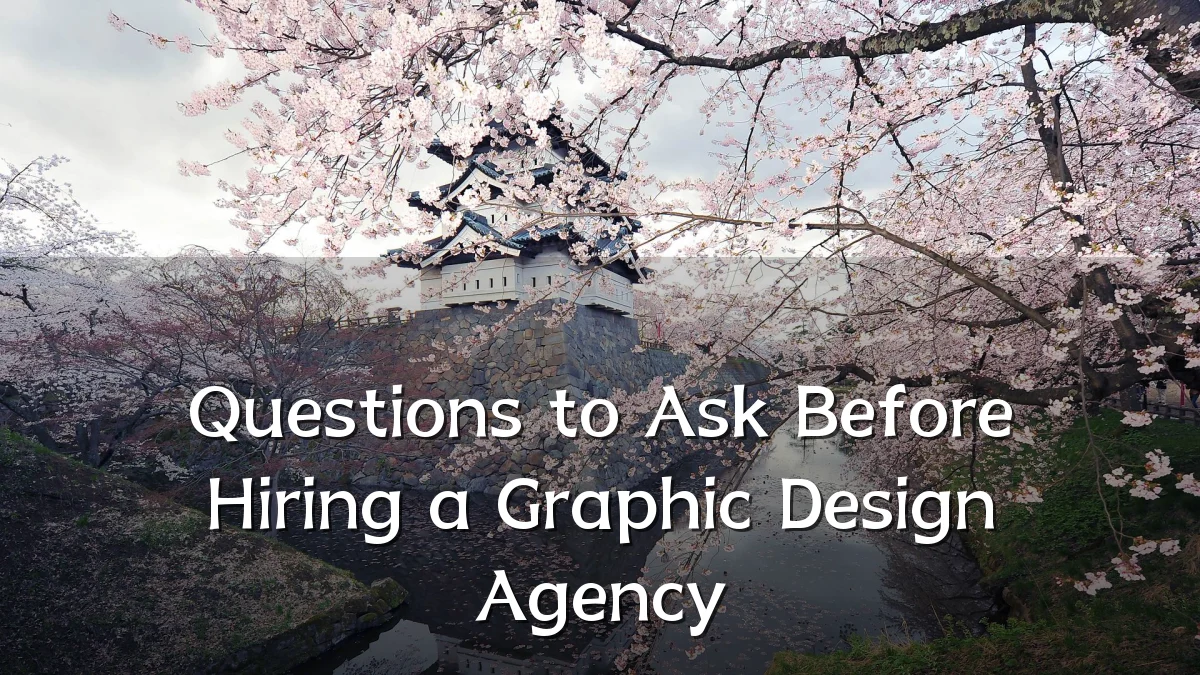 Questions to Ask Before Hiring a Graphic Design Agency