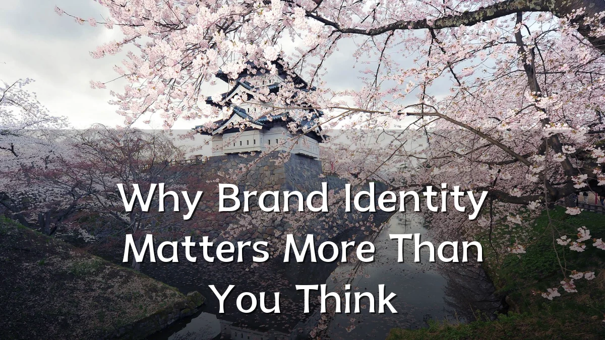 Why Brand Identity Matters More Than You Think