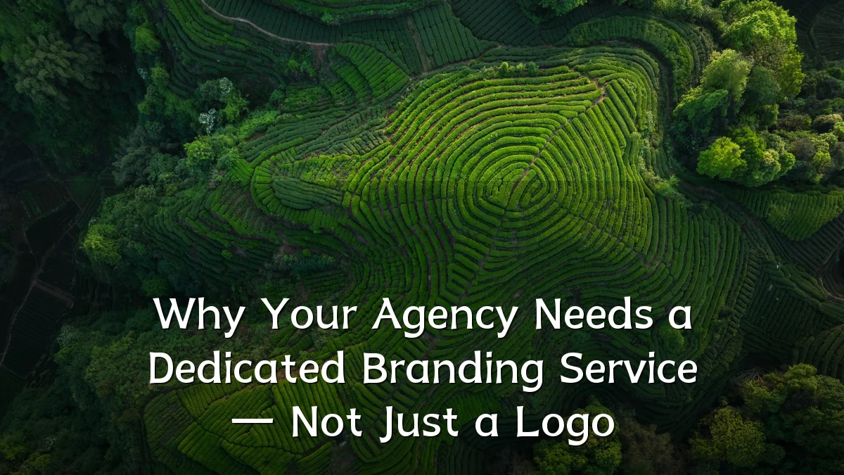 Why Your Agency Needs a Dedicated Branding Service — Not Just a Logo