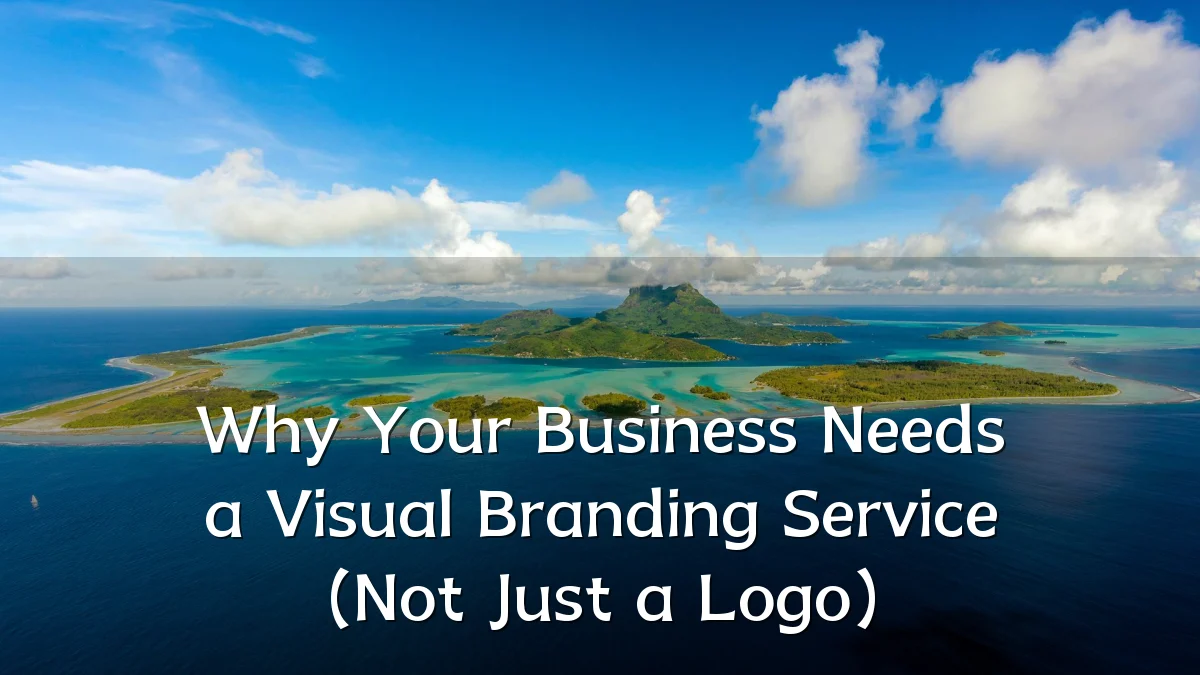 Why Your Business Needs a Visual Branding Service (Not Just a Logo)