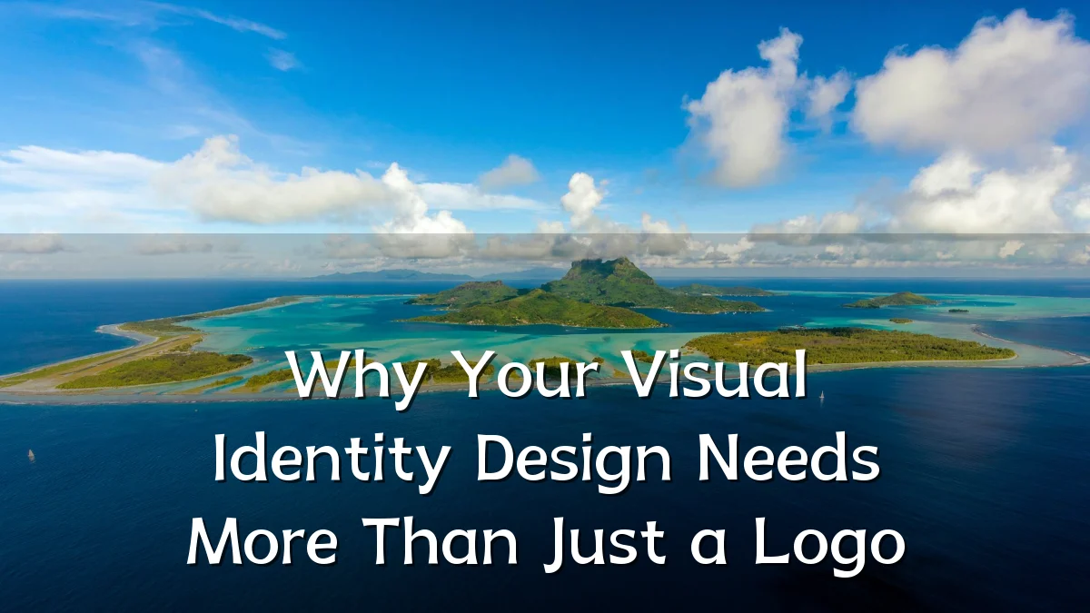 Why Your Visual Identity Design Needs More Than Just a Logo